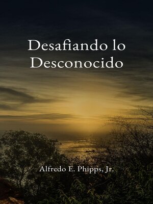 cover image of Desafiando lo Desconocido
